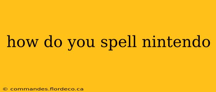 how do you spell nintendo