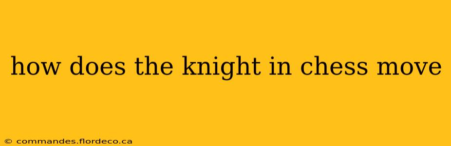 how does the knight in chess move