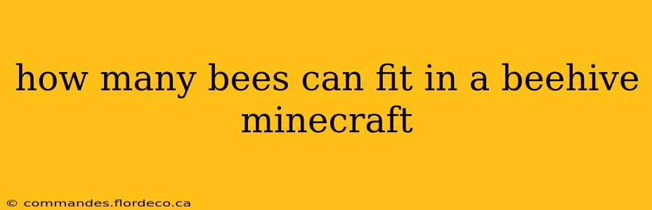 how many bees can fit in a beehive minecraft