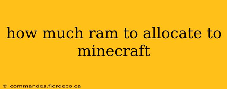 how much ram to allocate to minecraft