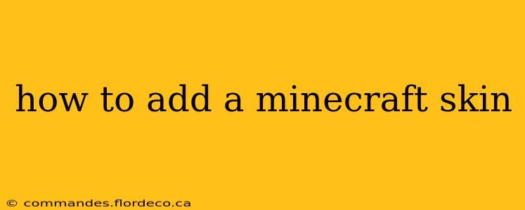 how to add a minecraft skin