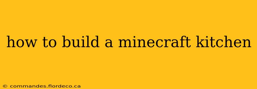 how to build a minecraft kitchen
