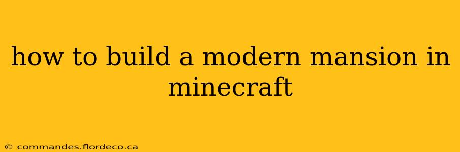 how to build a modern mansion in minecraft