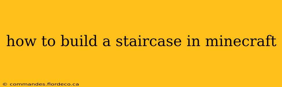how to build a staircase in minecraft