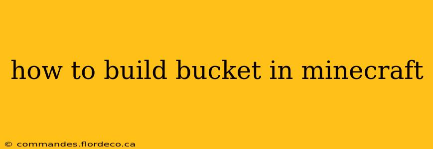 how to build bucket in minecraft