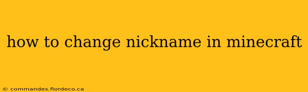 how to change nickname in minecraft