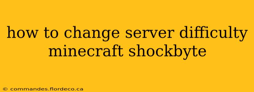 how to change server difficulty minecraft shockbyte