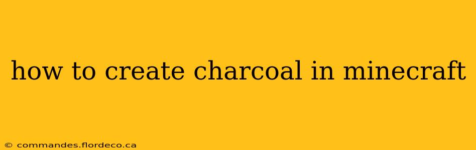 how to create charcoal in minecraft