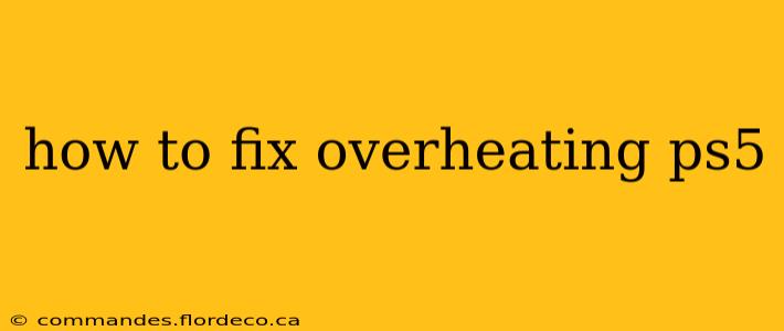 how to fix overheating ps5