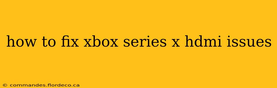 how to fix xbox series x hdmi issues