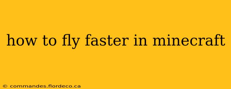 how to fly faster in minecraft