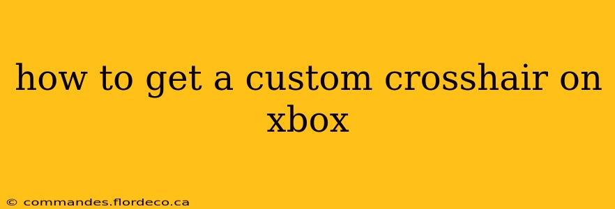 how to get a custom crosshair on xbox