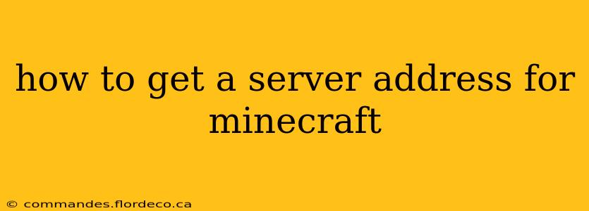 how to get a server address for minecraft