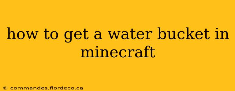 how to get a water bucket in minecraft