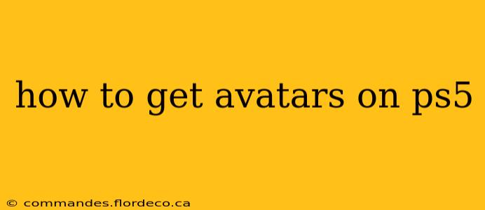 how to get avatars on ps5