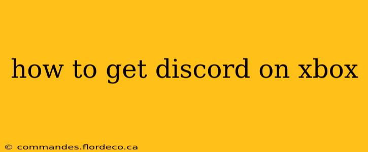 how to get discord on xbox