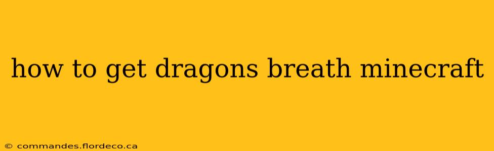 how to get dragons breath minecraft