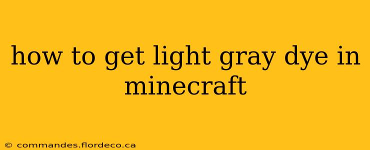 how to get light gray dye in minecraft