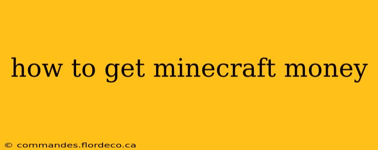 how to get minecraft money