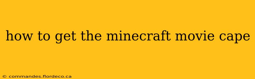 how to get the minecraft movie cape