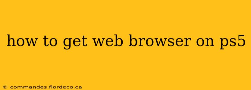 how to get web browser on ps5