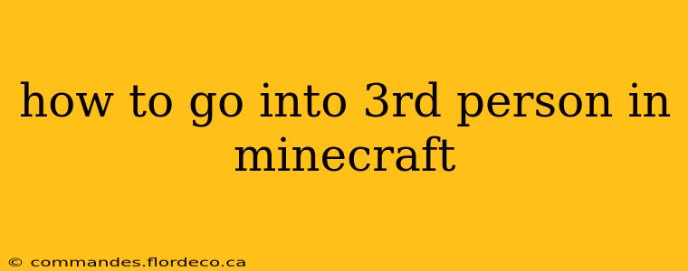 how to go into 3rd person in minecraft