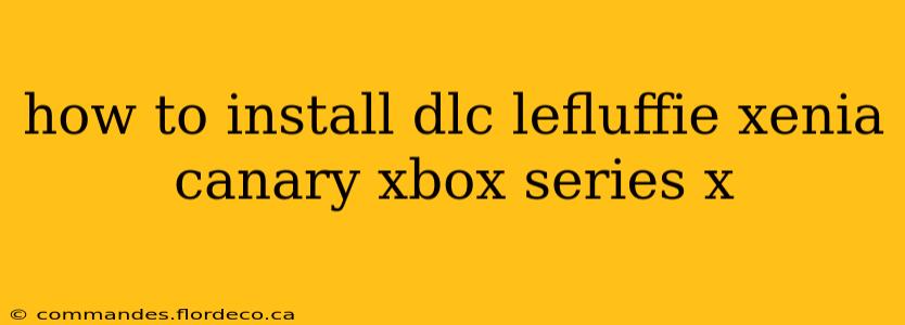 how to install dlc lefluffie xenia canary xbox series x