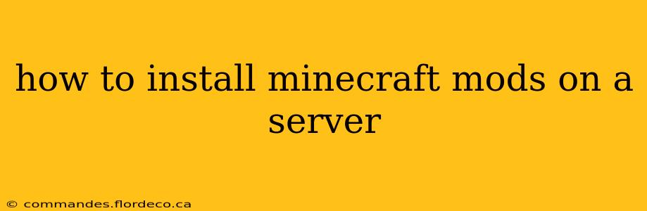 how to install minecraft mods on a server