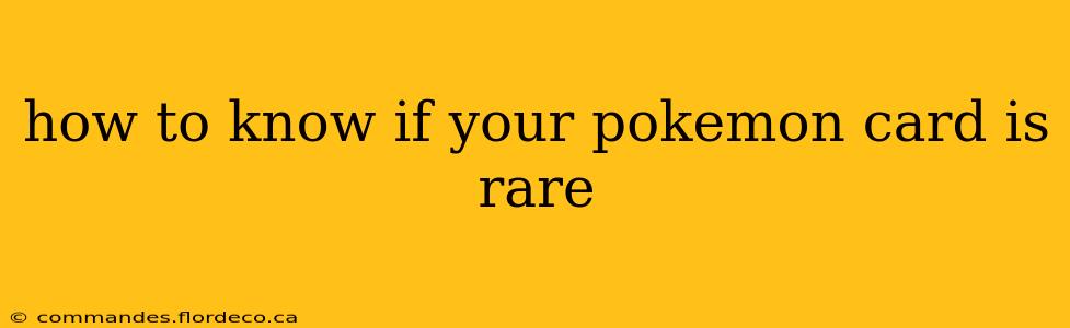 how to know if your pokemon card is rare