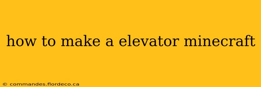 how to make a elevator minecraft
