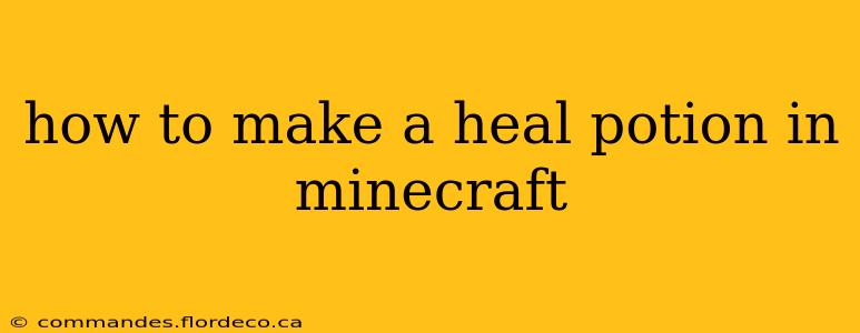 how to make a heal potion in minecraft