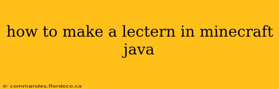 how to make a lectern in minecraft java