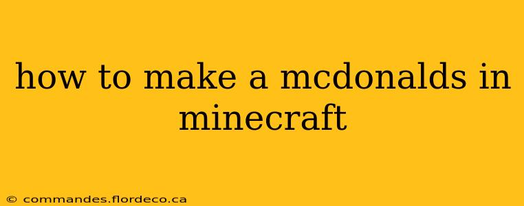 how to make a mcdonalds in minecraft