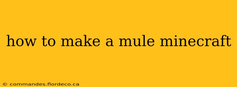 how to make a mule minecraft