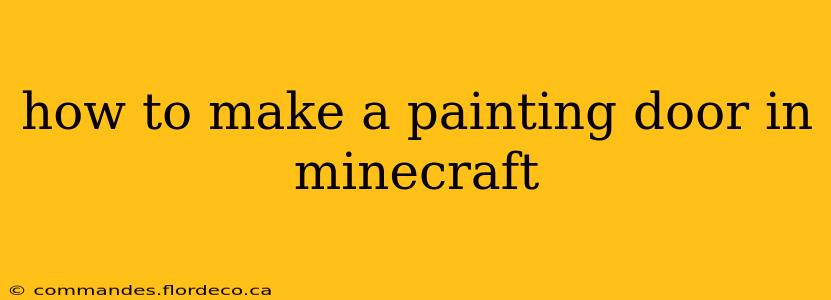 how to make a painting door in minecraft