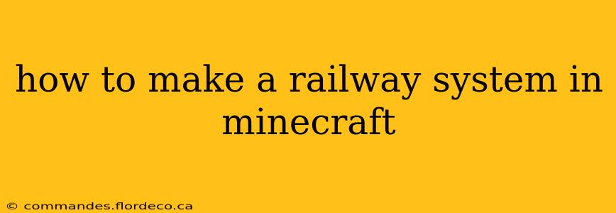 how to make a railway system in minecraft