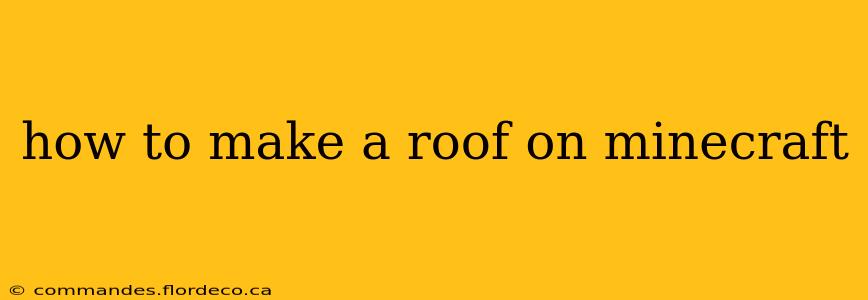 how to make a roof on minecraft