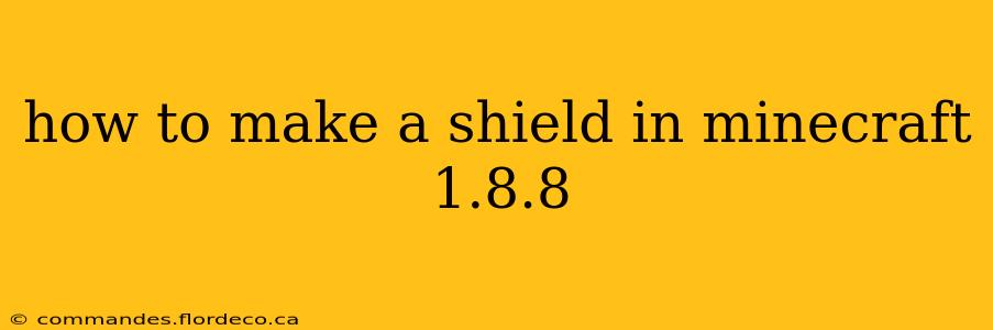 how to make a shield in minecraft 1.8.8