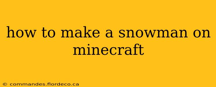 how to make a snowman on minecraft