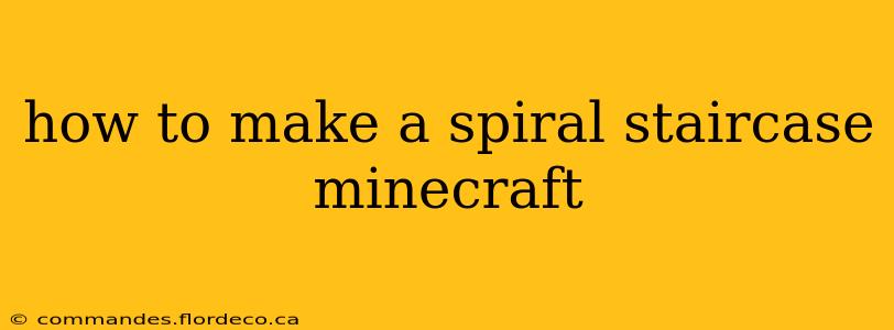 how to make a spiral staircase minecraft