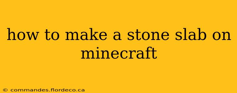how to make a stone slab on minecraft