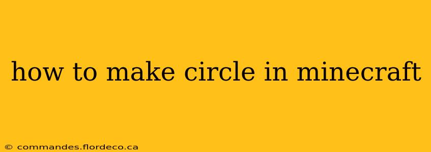 how to make circle in minecraft