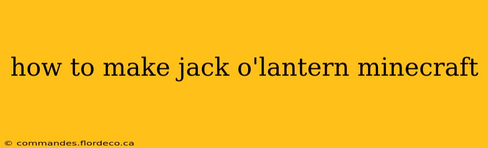 how to make jack o'lantern minecraft