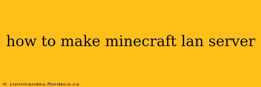 how to make minecraft lan server