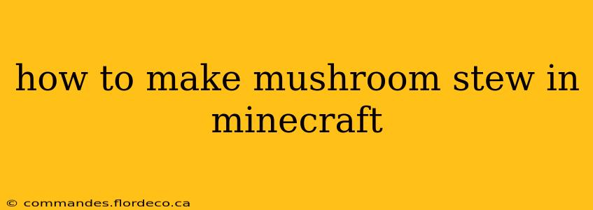 how to make mushroom stew in minecraft