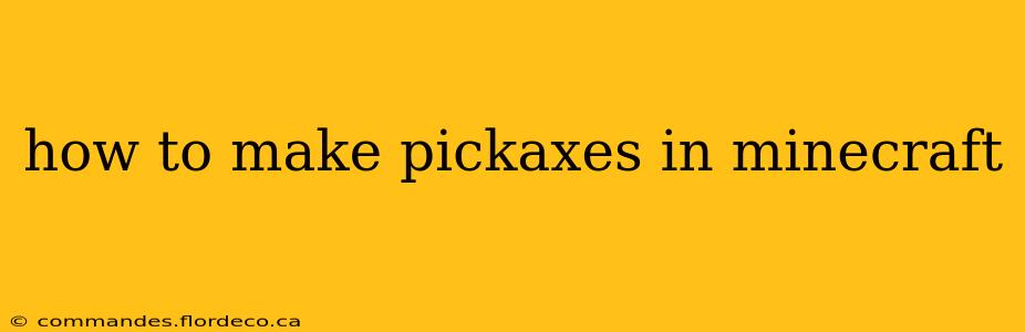 how to make pickaxes in minecraft