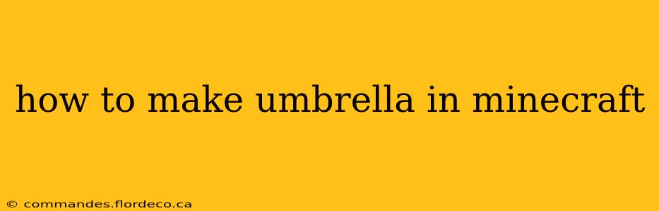 how to make umbrella in minecraft
