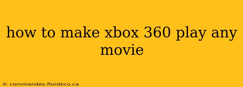 how to make xbox 360 play any movie