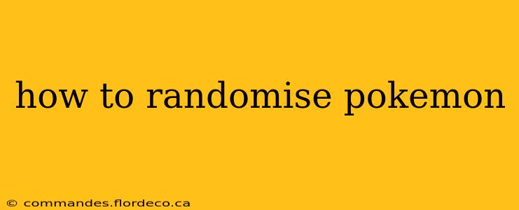 how to randomise pokemon