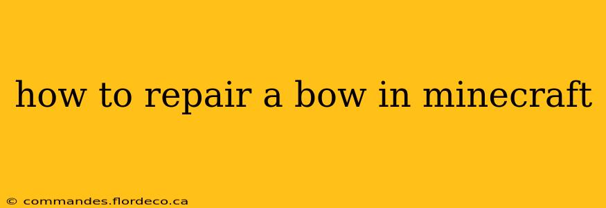 how to repair a bow in minecraft